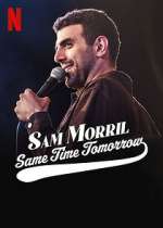 Watch Sam Morril: Same Time Tomorrow (TV Special 2022) Zmovie