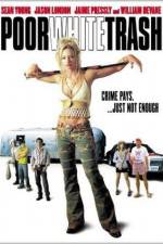 Watch Poor White Trash Zmovie