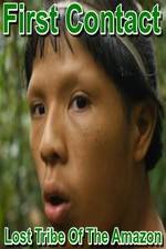 Watch First Contact: Lost Tribe of the Amazon Zmovie