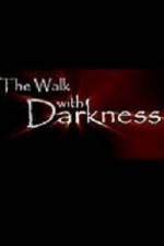 Watch The Walk with Darkness Zmovie