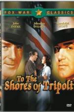 Watch To the Shores of Tripoli Zmovie