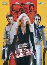 Watch Guns, Girls and Gambling Zmovie