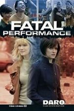 Watch Fatal Performance Zmovie