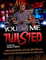 Watch You Got Me Twisted! Zmovie