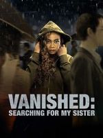 Watch Vanished: Searching for My Sister Zmovie