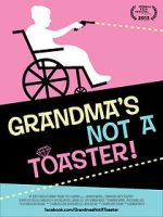 Watch Grandma\'s Not a Toaster Zmovie