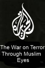 Watch The War on Terror Through Muslim Eyes Zmovie