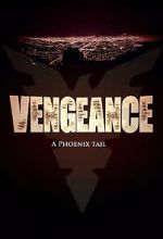 Watch Vengeance: A Phoenix Tail (Short 2016) Zmovie