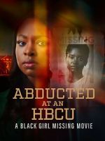 Watch Abducted at an HBCU: A Black Girl Missing Movie Zmovie