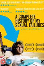 Watch A Complete History of My Sexual Failures Zmovie