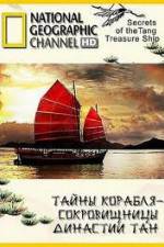 Watch National Geographic: Secrets Of The Tang Treasure Ship Zmovie