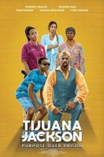 Watch Tijuana Jackson: Purpose Over Prison Zmovie