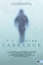 Watch Becoming Labrador Zmovie