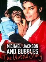 Watch Michael Jackson and Bubbles: The Untold Story Zmovie