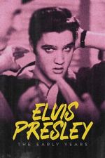 Watch Elvis Presley: The Early Years Zmovie