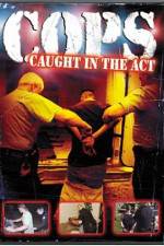 Watch Cops - Caught In The Act Zmovie