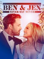 Watch Ben Affleck & Jennifer Lopez: Never Say Never Zmovie