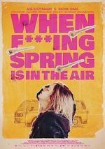 Watch When Fucking Spring is in the Air Zmovie