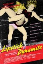 Watch Lipstick & Dynamite Piss & Vinegar The First Ladies of Wrestling Zmovie
