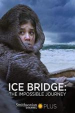 Watch Ice Bridge: The impossible Journey Zmovie