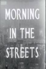 Watch Morning in the Streets Zmovie