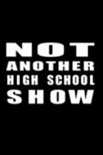 Watch Not Another High School Show Zmovie