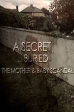 Watch A Secret Buried The Mother and Baby Scandal Zmovie