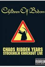 Watch Children of Bodom: Chaos Ridden Years/Stockholm Knockout Live Zmovie