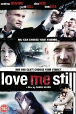 Watch Love Me Still Zmovie