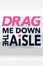 Watch Drag Me Down the Aisle Zmovie