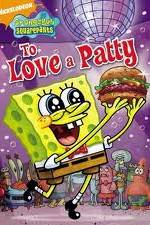 Watch SpongeBob SquarePants: To Love A Patty Zmovie