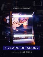 Watch 7 Years of Agony: The Making of Norman Zmovie