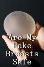 Watch Are My Fake Breasts Safe? Zmovie