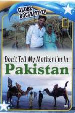 Watch Don't Tell My Mother Im In Pakistan Zmovie