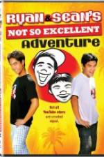 Watch Ryan and Sean's Not So Excellent Adventure Zmovie