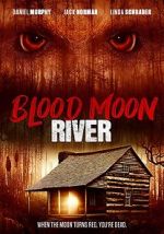 Watch Blood Moon River Zmovie