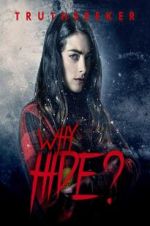 Watch Why Hide? Zmovie