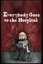 Watch Everybody Goes to the Hospital (Short 2021) Zmovie