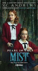 Watch V.C. Andrews\' Pearl in the Mist Zmovie