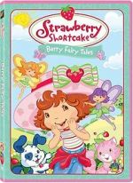 Watch Strawberry Shortcake: Berry Fairy Tales Zmovie