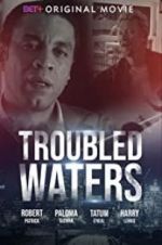 Watch Troubled Waters Zmovie