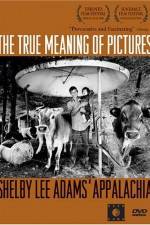 Watch The True Meaning of Pictures Shelby Lee Adams' Appalachia Zmovie