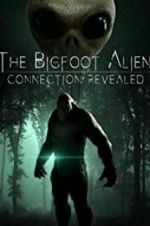 Watch The Bigfoot Alien Connection Revealed Zmovie