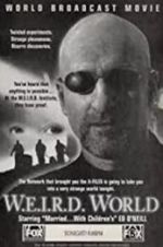Watch W.E.I.R.D. World Zmovie