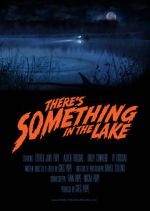 Watch There\'s Something in the Lake (Short 2021) Zmovie