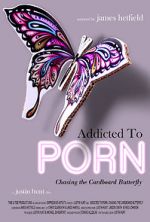 Watch Addicted to Porn: Chasing the Cardboard Butterfly Zmovie