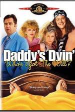 Watch Daddy's Dyin' Who's Got the Will Zmovie