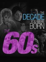 Watch The Decade You Were Born: The 1960's Zmovie