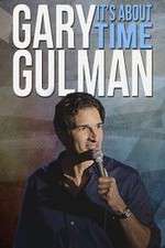 Watch Gary Gulman Its About Time Zmovie