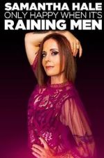 Watch Samantha Hale: Only Happy When It's Raining Men (TV Special 2021) Zmovie